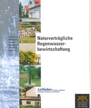 Broschüre: Naturverträgliche Regenwasserbewirtschaftung Broschüre: Naturverträgliche Regenwasserbewirtschaftung